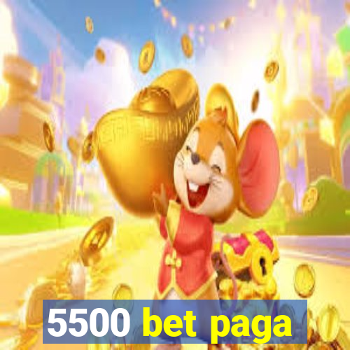 5500 bet paga